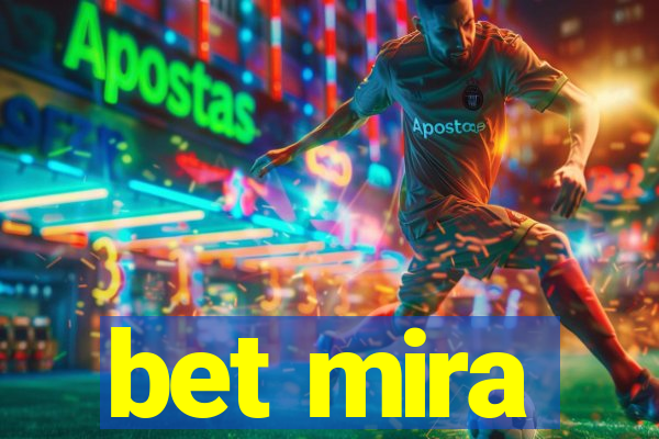 bet mira